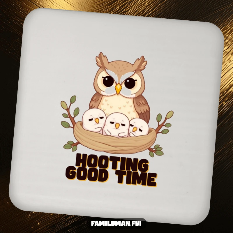 Funny coaster featuring a proud owl parent watching over sleeping owlets in a protective nest, ideal for drink protection with humor.