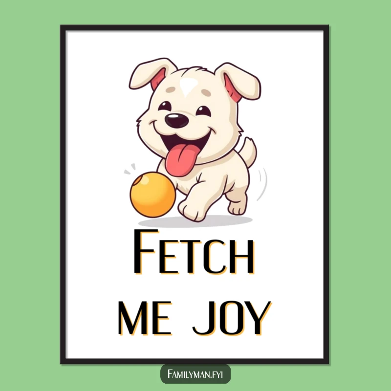 Funny Dog Chasing Ball Poster - Energetic & Hilarious Wall Art Gift
