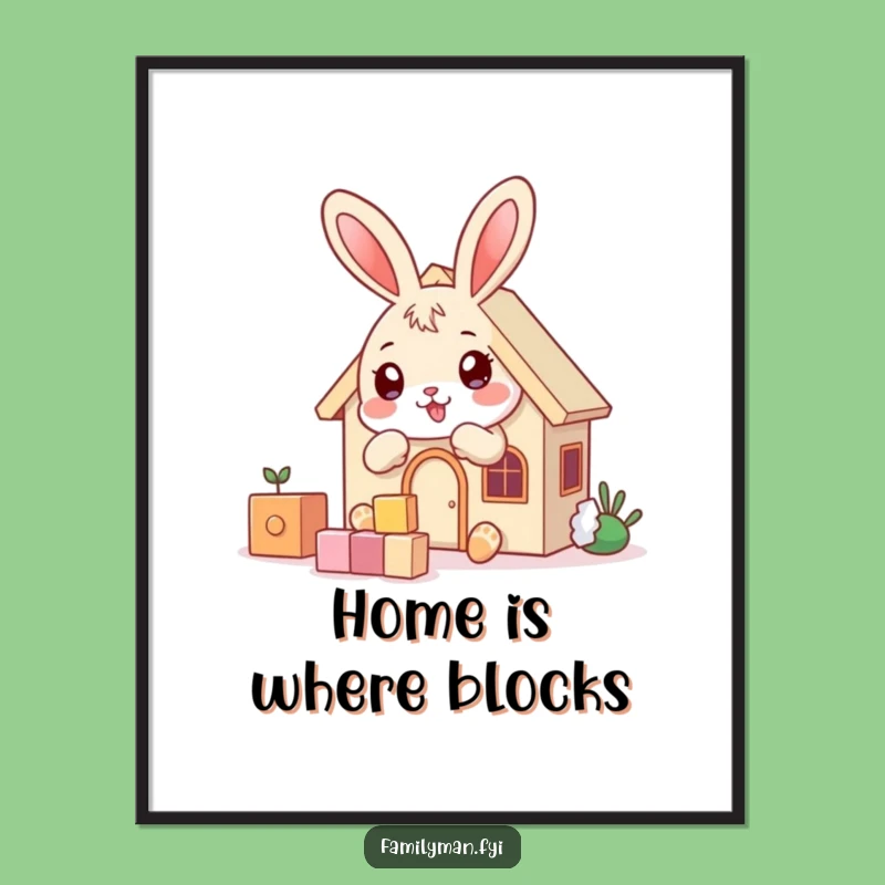 Funny Bunny Builder Poster - Playful House Wall Art