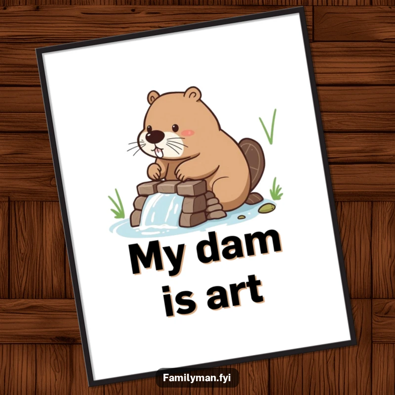 Funny Beaver Poster artwork depicting a beaver building a dam, perfect for humorous motivation and decor.