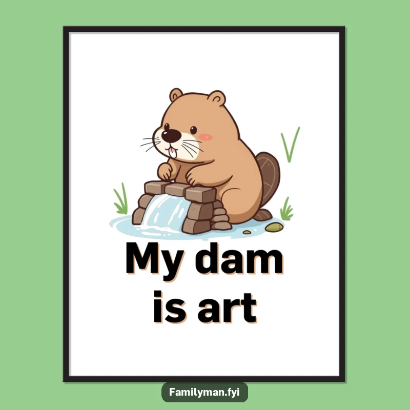 Funny Beaver Dam Poster - Whimsical Wall Art & Hilarious Gift Idea