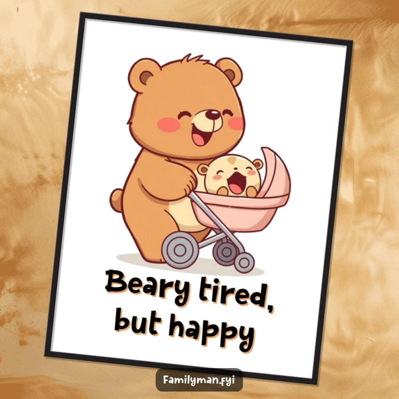 Funny free printable wall art: A beaming bear happily pushes a stroller containing a cute, yawning baby animal.