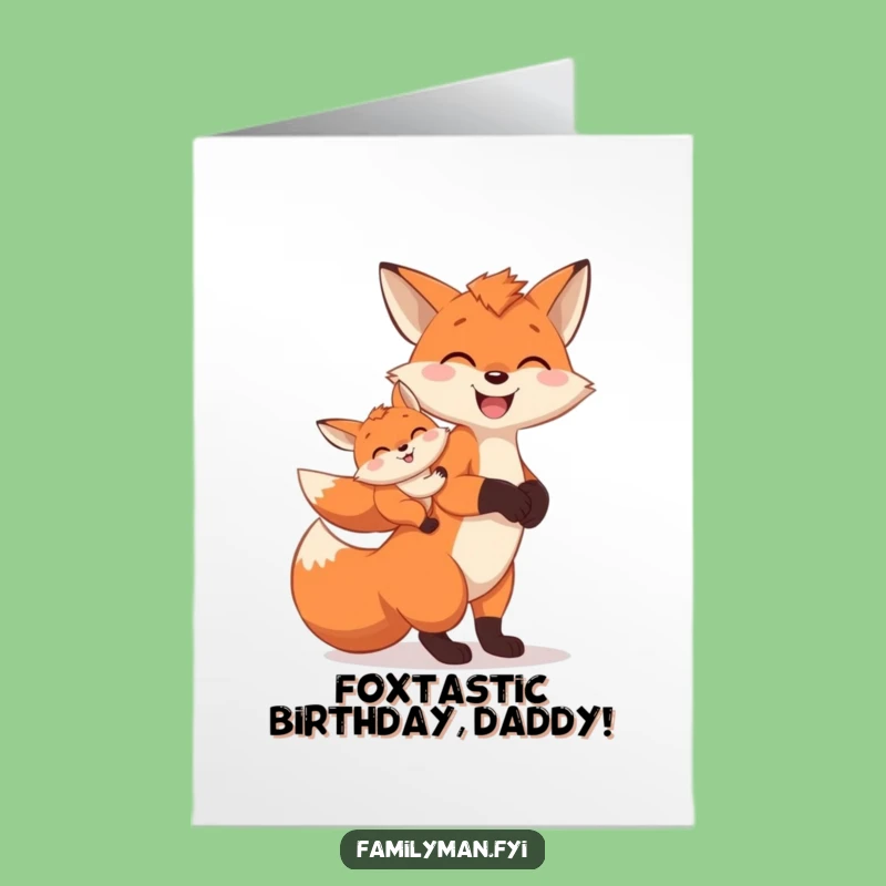 Free Printable Birthday Card: Fox Dad & Cub - Sweet Downloadable Birthday Wishes