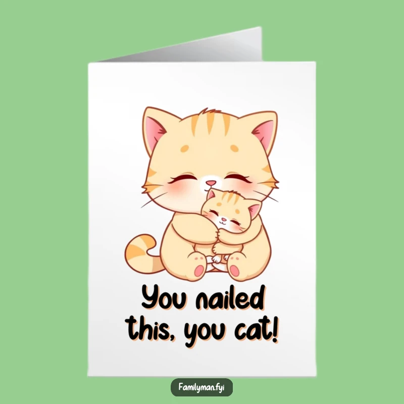 Free Printable Congrats Card: Cat's Tender Hug, Funny Downloadable for Celebrating New Beginnings