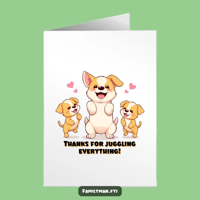 Free Printable Thank You Card: Dog Juggling Puppies - Funny Downloadable Gift!