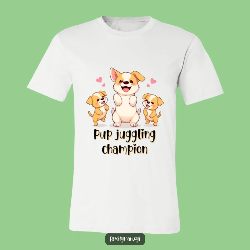 Funny Dog Juggling Puppies T-Shirt: Happy Canine Parent, Playful Pet Tee
